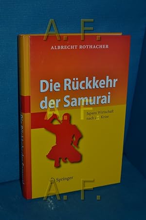 Seller image for Die Rckkehr der Samurai : Japans Wirtschaft nach der Krise for sale by Antiquarische Fundgrube e.U.