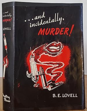 Imagen del vendedor de AND INCIDENTALLY, MURDER! a la venta por MARIE BOTTINI, BOOKSELLER