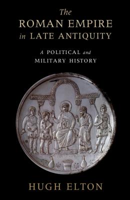 Imagen del vendedor de The Roman Empire in Late Antiquity: A Political and Military History (Paperback or Softback) a la venta por BargainBookStores