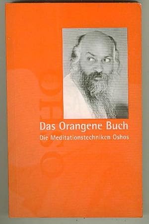 Das Orangene Buch : Die Meditationstechniken Oshos