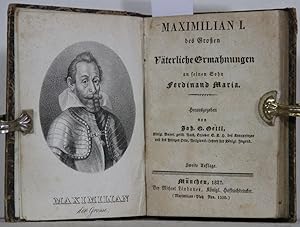 Maximilian des Großen väterliche Ermahnungen an seinen Sohn Ferdinand Maria. 2. Auflage.