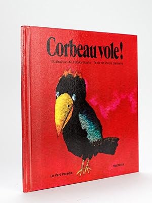 Corbeau vole ! [ Livre dédicacé par l'auteur ]