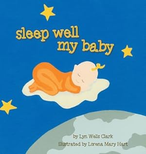 Bild des Verkufers fr Sleep Well My Baby (Hardback or Cased Book) zum Verkauf von BargainBookStores