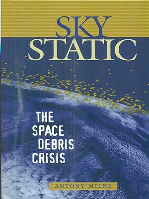 Bild des Verkufers fr Sky Static. The Space Debris Crisis zum Verkauf von Librodifaccia