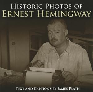 Seller image for Historic Photos of Ernest Hemingway (Hardback or Cased Book) for sale by BargainBookStores