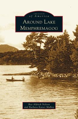 Bild des Verkufers fr Around Lake Memphremagog (Hardback or Cased Book) zum Verkauf von BargainBookStores