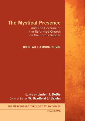 Seller image for The Mystical Presence: And the Doctrine of the Reformed Church on the Lord's Supper (Paperback or Softback) for sale by BargainBookStores