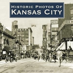 Seller image for Historic Photos of Kansas City (Hardback or Cased Book) for sale by BargainBookStores