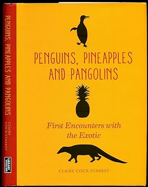 Seller image for Penguins, Pineapples and Pangolins | First Encounters with the Exotic for sale by Little Stour Books PBFA Member