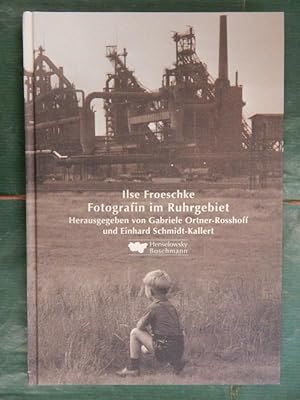 Imagen del vendedor de Ilse Froeschke - Fotografin im Ruhrgebiet a la venta por Buchantiquariat Uwe Sticht, Einzelunter.