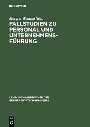 Seller image for Fallstudien zu Personal und Unternehmensfhrung. Lehr- und Handbcher der Betriebswirtschaftslehre. for sale by Antiquariat Thomas Haker GmbH & Co. KG
