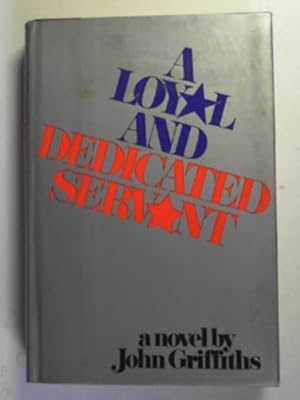 Seller image for A loyal and dedicated servant for sale by Cotswold Internet Books