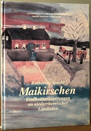 Seller image for Maikirschen. Kindheitserinnerungen an niederrheinisches Landleben. Grafschafter Platt - hochdeutsche bertragung. for sale by Antiquariat Lohmann