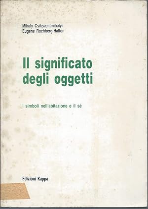 Seller image for IL SIGNIFICATO DEGLI OGGETTI - I simboli nell'abitazione e il se for sale by Invito alla Lettura