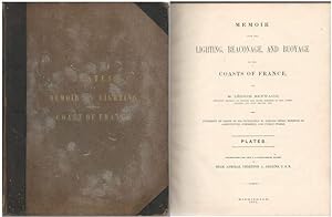 Memoir upon the Lighting, Beaconage, and Buoyage of the Coasts of France by M. Leonce Reynaud