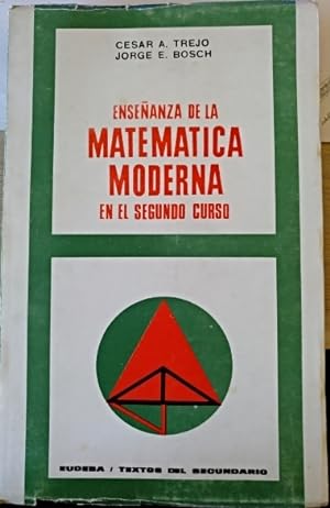 Imagen del vendedor de ENSEANZA DE LA MATEMATICA MODERNA EN EL SEGUNDO CURSO. a la venta por Libreria Lopez de Araujo
