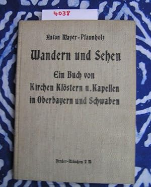 Immagine del venditore per Wandern und Sehen Ein Buch von Kirchen, Klstern u. Kapellen in Oberbayern und Schwaben venduto da Versandantiquariat Lesemeile