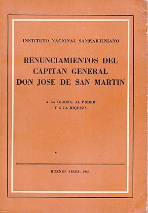 RENUNCIAMIENTOS DEL CAPITAN GENERAL DON JOSE DE SAN MARTIN