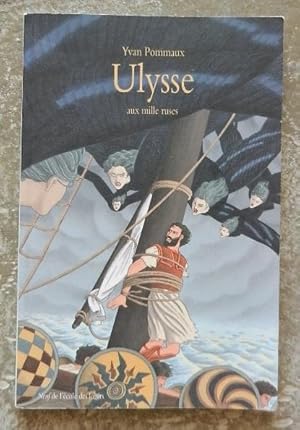 Ulysse aux mille ruses d'après l'Odyssée d'Homère.