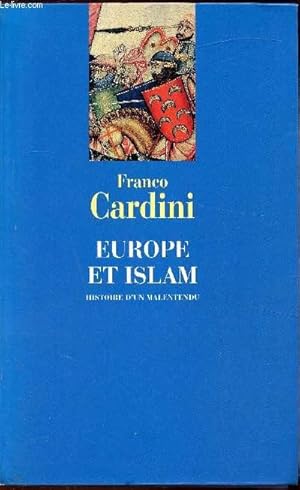 Bild des Verkufers fr Europe et Islam - Histoire d'un malentendu zum Verkauf von Le-Livre