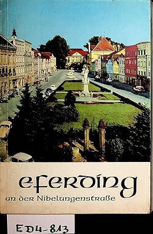 Eferding : ein Führer durch die Stadt an der Nibelungenstraße