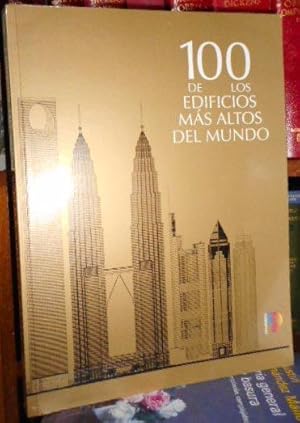 Imagen del vendedor de 100 DE LOS EDIFICIOS MS ALTOS DEL MUNDO a la venta por Libros Dickens