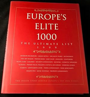 Seller image for Europe's Elite 1000: The Ultimate List 1999; The Inside Story Behind Europe's Top 1000 Names for sale by Back in Time Rare Books, ABAA, FABA