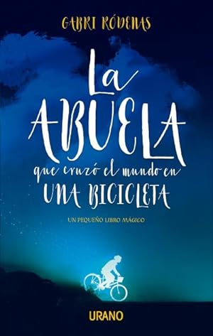 Seller image for Abuela que cruz el mundo en una bicicleta, La. for sale by La Librera, Iberoamerikan. Buchhandlung
