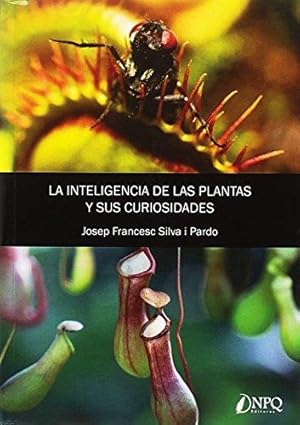 Inteligencia de las plantas y sus curiosidades, La.