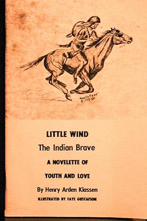 Seller image for Little Wind : the Indian Brave : a Novelette of Youth and Love for sale by Mad Hatter Bookstore