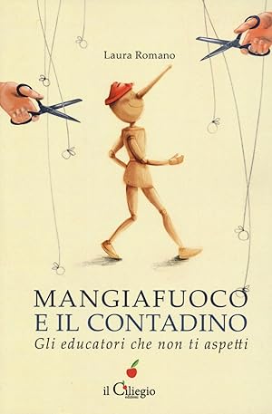 Seller image for Mangiafuoco e il contadino. Gli educatori che non ti aspetti for sale by Libro Co. Italia Srl