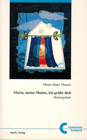 Image du vendeur pour Maria, meine Mutter, ich grsse dich: Mariengebete mis en vente par Paderbuch e.Kfm. Inh. Ralf R. Eichmann