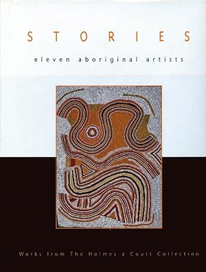Immagine del venditore per Stories: Eleven Aboriginal Artists, Works from the Holmes a Court Collection venduto da Ivy Ridge Books/Scott Cranin
