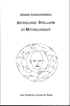 Astrologie stellaire et mythologique. Les Constellations de sens.
