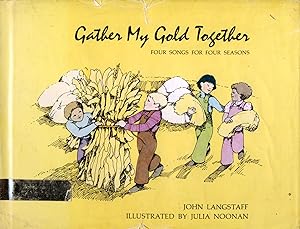 Image du vendeur pour Gather My Gold Together: Four Songs for Four Seasons mis en vente par Kayleighbug Books, IOBA