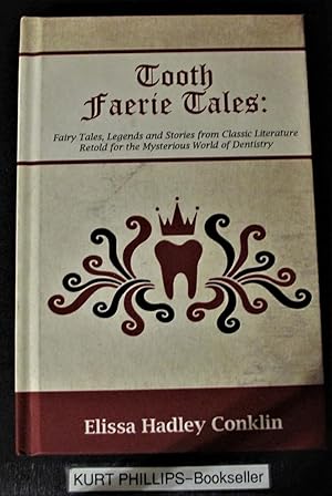 Tooth Farrie Tales: Fairt Tales, Legends and Stories from Classic Literature Retold for the Myste...