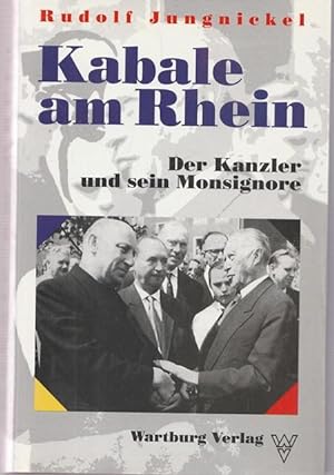 Seller image for Kabale am Rhein. Der Kanzler und sein Monsignore. for sale by Ant. Abrechnungs- und Forstservice ISHGW