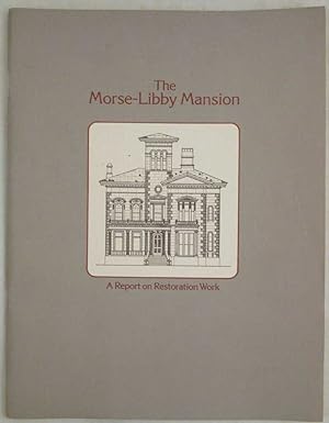 Seller image for The Morse-Libby Mansion, Portland, Maine: A Report on Restoration Work 1973-1977 for sale by Dennis Holzman Antiques