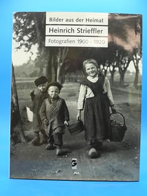 Bilder aus der Heimat. Heinrich Strieffler Fotografien 1900-1920. o.A.