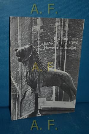 Seller image for Heinrich der Lwe : Herrscher im Schatten. for sale by Antiquarische Fundgrube e.U.