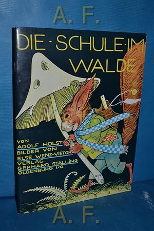 Imagen del vendedor de Die Schule im Walde. Bilder von Else Wenz-Vie tor a la venta por Antiquarische Fundgrube e.U.