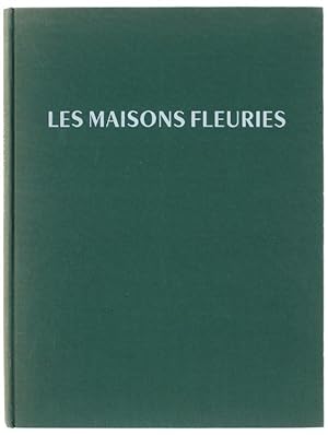 Imagen del vendedor de LES MAISONS FLEURIES.: a la venta por Bergoglio Libri d'Epoca