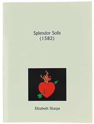 SPLENDOR SOLIS (1582). Alchemical Treatises of Solomon Trismosin adept and teacher of Paracelsus....