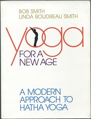Imagen del vendedor de Yoga for a New Age: A Modern Approach to Hatha Yoga a la venta por Between the Covers-Rare Books, Inc. ABAA