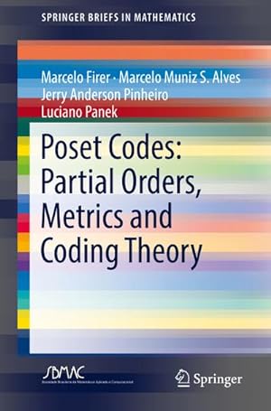 Seller image for Poset Codes: Partial Orders, Metrics and Coding Theory for sale by BuchWeltWeit Ludwig Meier e.K.