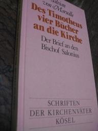 Seller image for Des Timotheus vier Bcher an die Kirche Der Brief an den Bischof Salonius for sale by Alte Bcherwelt