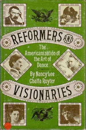 Image du vendeur pour Reformers and Visionaries: The Americanization of the Art of Dance mis en vente par Goulds Book Arcade, Sydney