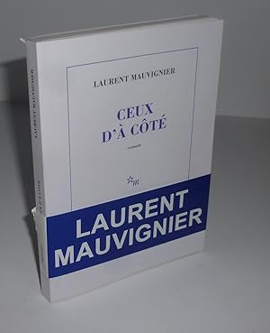 Immagine del venditore per Ceux d' ct. Roman. Paris. Les ditions de Minuit. 2002. venduto da Mesnard - Comptoir du Livre Ancien