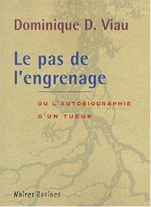 Image du vendeur pour Le pas de l'engrenage ou l'autobiographie d'un tueur mis en vente par crealivres