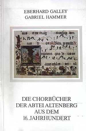 Seller image for Die Chorbcher der Abtei Altenberg aus dem 16. Jahrhundert; for sale by books4less (Versandantiquariat Petra Gros GmbH & Co. KG)